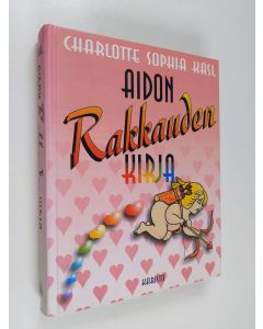 Kirjailijan Charlotte Davis Kasl käytetty kirja Aidon rakkauden kirja