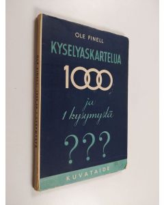 Kirjailijan Ole Finell käytetty kirja Kyselyaskartelua : 1000 ja yksi kysymystä