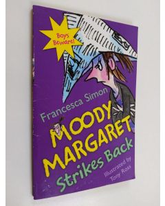 Kirjailijan Francesca Simon käytetty kirja Moody Margaret Strikes Back