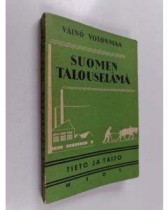Kirjailijan Väinö Voionmaa käytetty kirja Suomen talouselämä : talousmaantieteellinen yleiskatsaus