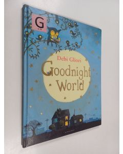Kirjailijan Debi Gliori käytetty kirja Goodnight world