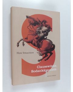 Kirjailijan Hew Strachan käytetty kirja Clausewitzin Sodankäynnistä