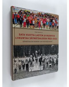käytetty kirja Sata vuotta lasten ja nuorten liikuntaa Säynätsalossa 1922-2022 : Säynätsalon Työväen Voimistelu- ja Urheiluseura Riennon 100-vuotisjulkaisu
