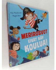 Kirjailijan Alan MacDonald käytetty kirja Merirosvot eivät käy koulua!