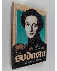 Kirjailijan Carl von Clausewitz käytetty kirja Sodasta : valikoima ajatelmia