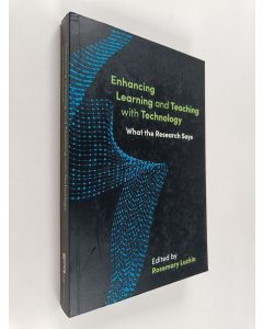 Kirjailijan Rosemary Luckin käytetty kirja Enhancing Learning and Teaching with Technology - What the Research Says
