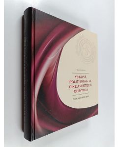 Kirjailijan Mia Korpiola käytetty kirja Ystäviä, politiikkaa ja oikeustieteen opintoja : Pykälä ry 1935-2010
