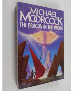 Kirjailijan Michael Moorcock käytetty kirja The Dragon in the Sword : Being the Third and Final Story in the History of John Daker, the Eternal Champion
