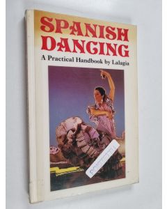 Kirjailijan Lalagia käytetty kirja Spanish dancing : a practical handbook