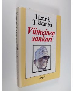 Kirjailijan Henrik Tikkanen käytetty kirja Viimeinen sankari