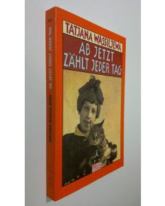 Kirjailijan Tatjana P. Vasiljeva käytetty kirja Ab jetzt zählt jeder Tag (ERINOMAINEN)