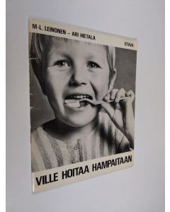 Kirjailijan Marja-Liisa Leinonen käytetty teos Ville hoitaa hampaitaan