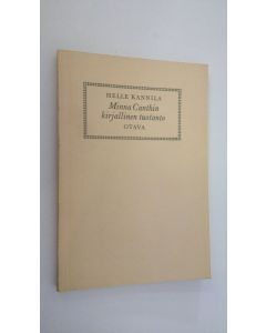 Kirjailijan Helle Kannila käytetty kirja Minna Canthin kirjallinen tuotanto : henkilöbibliografia