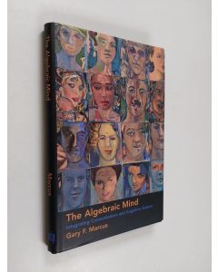 Kirjailijan Gary Fred Marcus käytetty kirja The Algebraic Mind - Integrating Connectionism and Cognitive Science