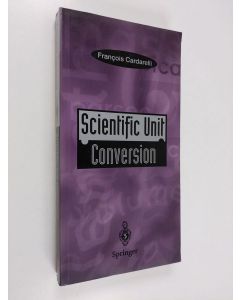 Kirjailijan François Cardarelli käytetty kirja Scientific unit conversion : a practical guide to metrication