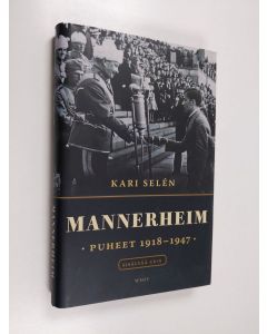 Kirjailijan Carl Gustaf Emil Mannerheim käytetty kirja Mannerheim : puheet 1918-1947 (+CD)