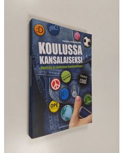 käytetty kirja Koulussa kansalaiseksi : opettaja ja aktiivinen koulukulttuuri