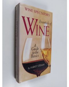 Kirjailijan Harvey Steiman käytetty kirja Wine Spectator's - The Essentials Of Wine