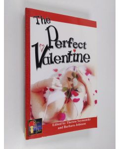 Kirjailijan Barbara Johnson & Therese Szymanski käytetty kirja The Perfect Valentine