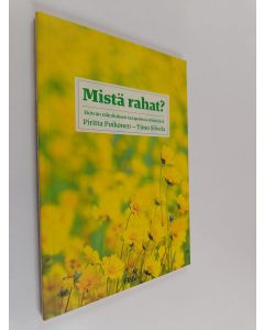 Kirjailijan Piritta Poikonen käytetty kirja Mistä rahat? : hoivan rahoituksen tasapainoa etsimässä