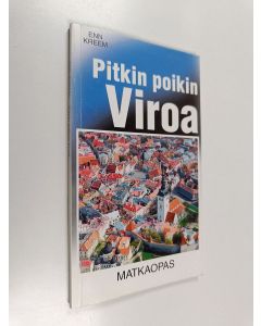 Kirjailijan Enn Kreem käytetty kirja Pitkin poikin Viroa : matkaopas