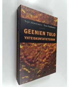 Kirjailijan Yrjö Ahmavaara & Tatu Vanhanen käytetty kirja Geenien tulo yhteiskuntatieteisiin