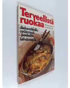 Kirjailijan Marjatta Merilä käytetty kirja Terveellistä ruokaa diabeetikoille, sydäntautipotilaille, laihduttajille