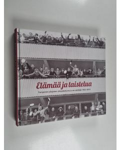 Kirjailijan Vesa Vartiainen käytetty kirja Elämää ja taistelua : Tampereen yliopiston ylioppilaskunta ja sen edeltäjät 1925-2010