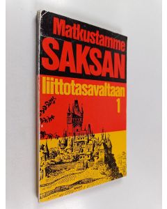 käytetty kirja Matkustamme Saksan liittotasavaltaan : pieni matkaopas 1