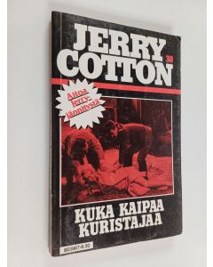 Kirjailijan Jerry Cotton käytetty kirja Kuka kaipaa kuristajaa