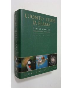 Kirjailijan Detlev Ganten uusi kirja Luonto, tiede ja elämä : kaikki, mitä tulee tietää