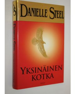 Kirjailijan Danielle Steel käytetty kirja Yksinäinen kotka