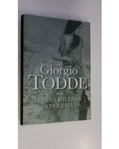 Kirjailijan Giorgio Todde käytetty kirja Donna Milenan kuolema