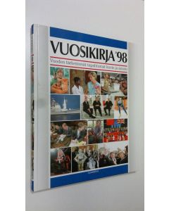 käytetty kirja Vuosikirja '98 : Vuoden tärkeimmät tapahtumat kuvin ja sanoin