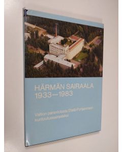 Kirjailijan Sirkka Törrönen käytetty kirja Härmän sairaala 1933-1983 : valtion parantolasta Etelä-Pohjanmaan kuntoutussairaalaksi