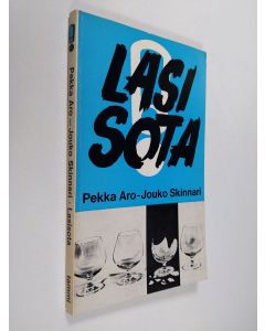 Kirjailijan Pekka O. Aro & Jouko Skinnari käytetty kirja Lasisota (signeerattu)