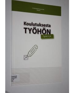 käytetty kirja Koulutuksesta työhön : työkirja