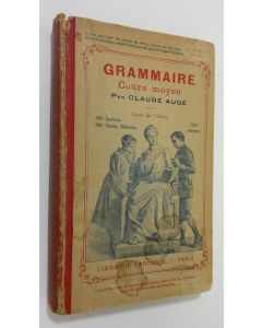 Kirjailijan Claude Auge käytetty kirja Grammaire cours moyen