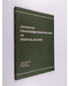 Kirjailijan Tapani Lehtonen käytetty teos Johdatus finanssimatematiikkaan ja indeksilukuihin