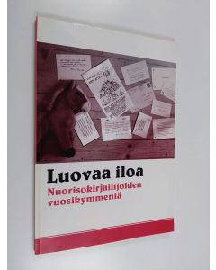 käytetty kirja Luovaa iloa : nuorisokirjailijoiden vuosikymmeniä