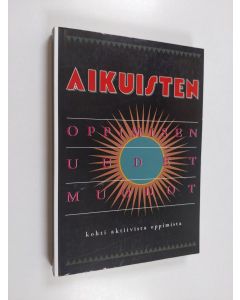 käytetty kirja Aikuisten oppimisen uudet muodot : kohti aktiivista oppimista