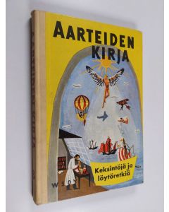 Tekijän Kirsi Kunnas  käytetty kirja Aarteiden kirja 8 : Keksintöjä ja löytöretkiä