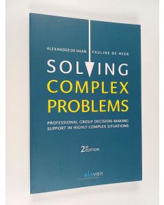 Kirjailijan Alexander de Haan käytetty kirja Solving complex problems : professional group decision-making support in highly complex situations