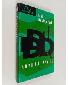 Kirjailijan F. M Dostojevski käytetty kirja Köyhää väkeä