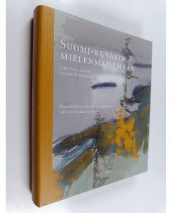 Kirjailijan Ville Lukkarinen käytetty kirja Suomi-kuvasta mielenmaisemaan : kansallismaisemat 1800- ja 1900-luvun vaihteen maalaustaiteessa