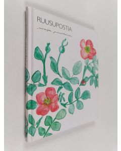 Kirjailijan Maija Paavilainen käytetty kirja Ruusupostia