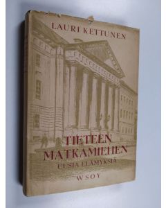Kirjailijan Lauri Kettunen käytetty kirja Tieteen matkamiehen uusia elämyksiä - murrosvuodet 1918-1924