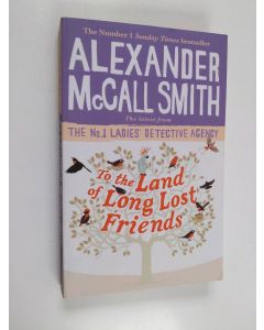 Kirjailijan Alexander McCall Smith käytetty kirja To the Land of Long Lost Friends