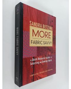 Kirjailijan Sandra Betzina käytetty teos More fabric savvy : a quick resource guide to selecting and sewing fabric