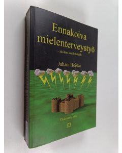 Kirjailijan Juhani Heiska käytetty kirja Ennakoiva mielenterveystyö : käsikirja meille kaikille